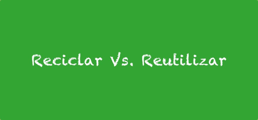 Diferencias entre reciclar y reutilizar